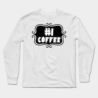 Priorities: #1 Coffee - Retro Vintage Typography Long Sleeve T-Shirt